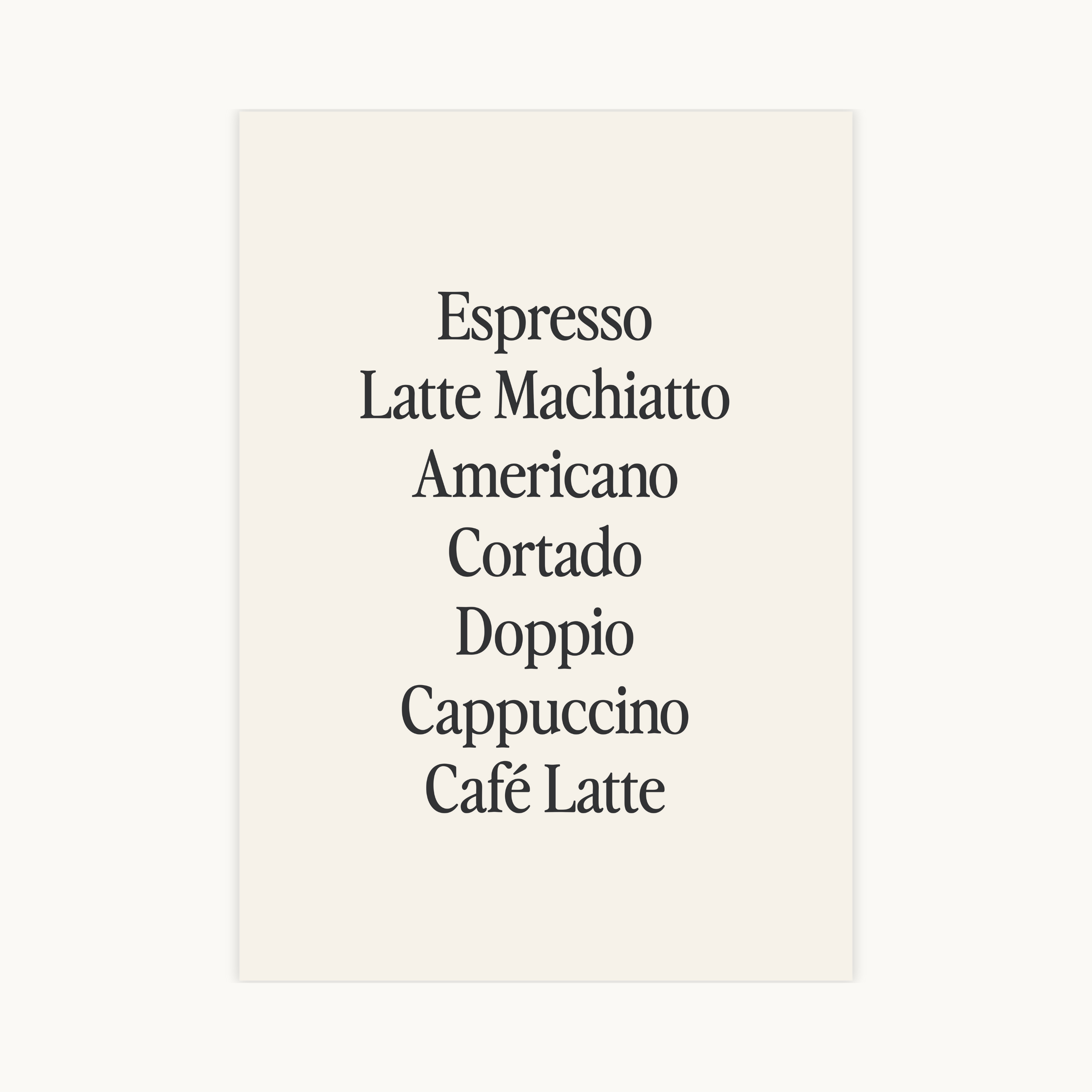 Minimalistische koffie soorten poster met een lijst van drankjes: Espresso, Latte Macchiatto, Americano, Cortado, Doppio, Cappuccino, Café Latte.
